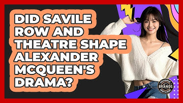 Did Savile Row And Theatre Shape Alexander McQueen