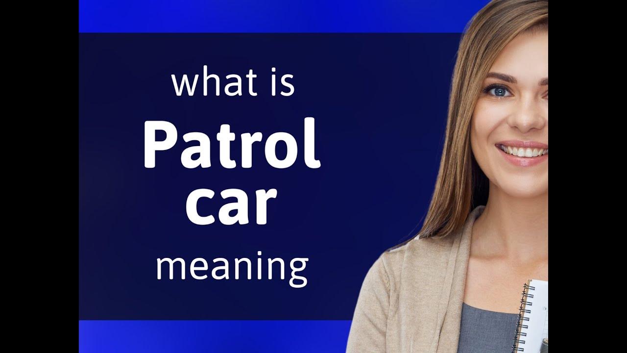 Patrol car what is PATROL CAR meaning YouTube