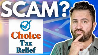 Is Choice Tax Relief a Scam?