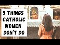 5 things i dont do as a catholic woman  these might surprise you