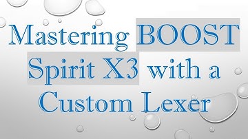 Mastering BOOST Spirit X3 with a Custom Lexer