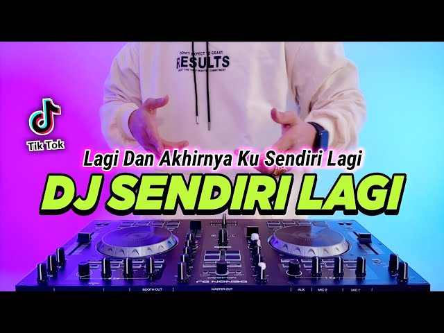 DJ LAGI DAN AKHIRNYA KU SENDIRI LAGI REMIX FULL BASS VIRAL TIKTOK TERBARU 2023 | DJ SENDIRI LAGI class=