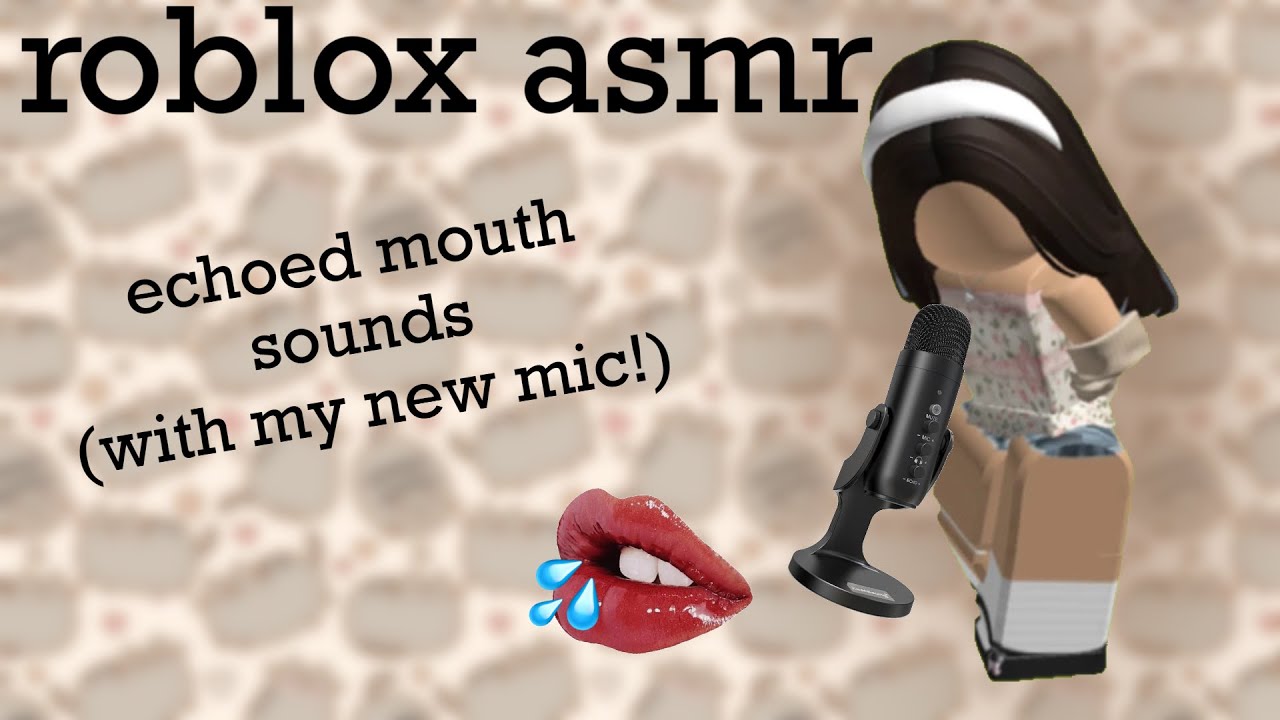 ROBLOX ASMR // echoed mouth sounds on my new mic! 