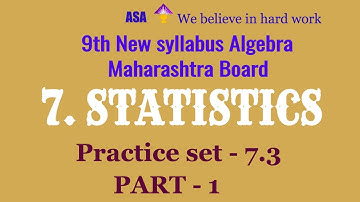 9th STATISTICS | Practice set - 7.3 PART - 1| New syllabus ALGEBRA maharashtra board | Narayan sir