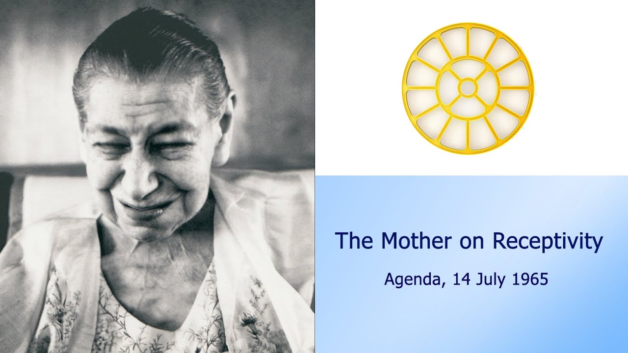 The Mother on Receptivity (Agenda,17 June 1965)
