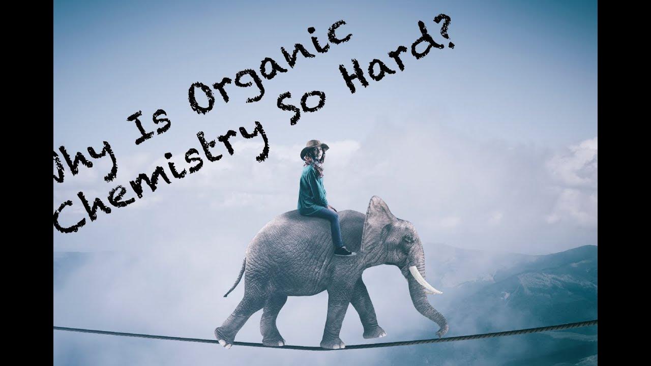 Why Is Organic Chemistry So Hard YouTube why-is-organic-chemistry-so-hard-youtube