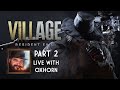 Resident Evil Village Part 2 - Live NOW with Oxhorn