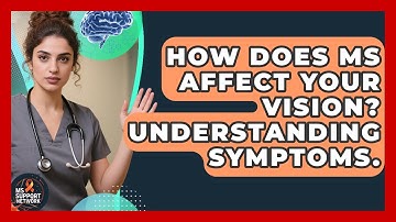 How Does MS Affect Your Vision? Understanding Symptoms. - MS Support Network