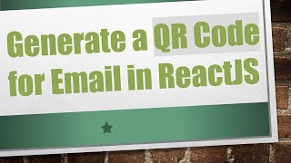 Generate a QR Code for Email in ReactJS