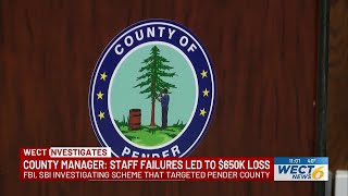WECT INVESTIGATES: How Pender County staff failures led to $650K fraud loss
