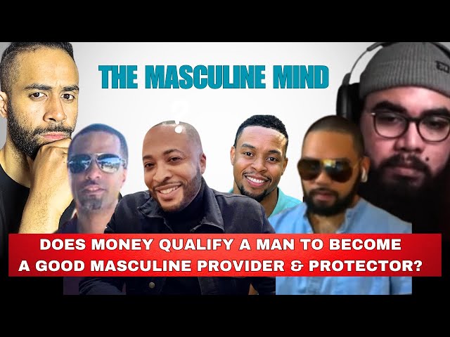 Does Money QUALIFY A Man To Be A Good Masculine Provider & Protector? class=