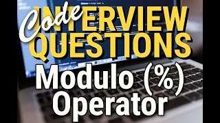 Modulo Operator Tutorial - Code Interview Question Preparation