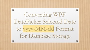 Converting WPF DatePicker Selected Date to yyyy-MM-dd Format for Database Storage