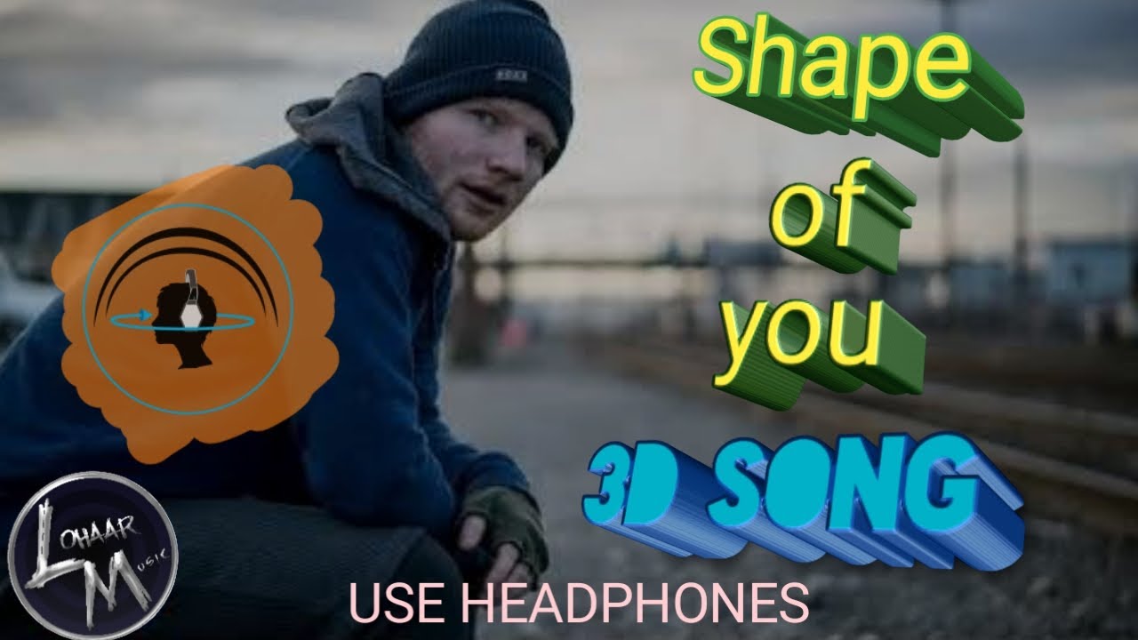 Ed Sheeran - Shape of You [3D] - YouTube