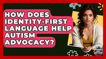 How Does Identity-first Language Help Autism Advocacy? - Answers About Autism