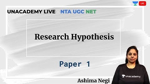 Research Hypothesis | Paper 1 | Unacademy Live - NTA UGC NET | Ashima Negi