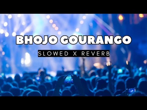 Bhojo Gourango  Slowed x Reverb x Lofi  Sourav With Lo fi