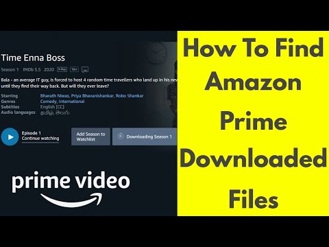 How To Find Downloaded Files Movies & Tv Shows On Amazon Prime For Windows 10/8/7