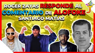 ROGER ZAYAS RESPONDE A COMENTARIO DE SANTIAGO MATIAS
