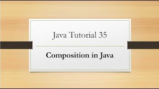 Java Tutorial 35: Composition in Java Profile