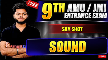 Sound in One Shot: All Concepts & PYQs | AMU JMI 9th Entrance Exam 2026
