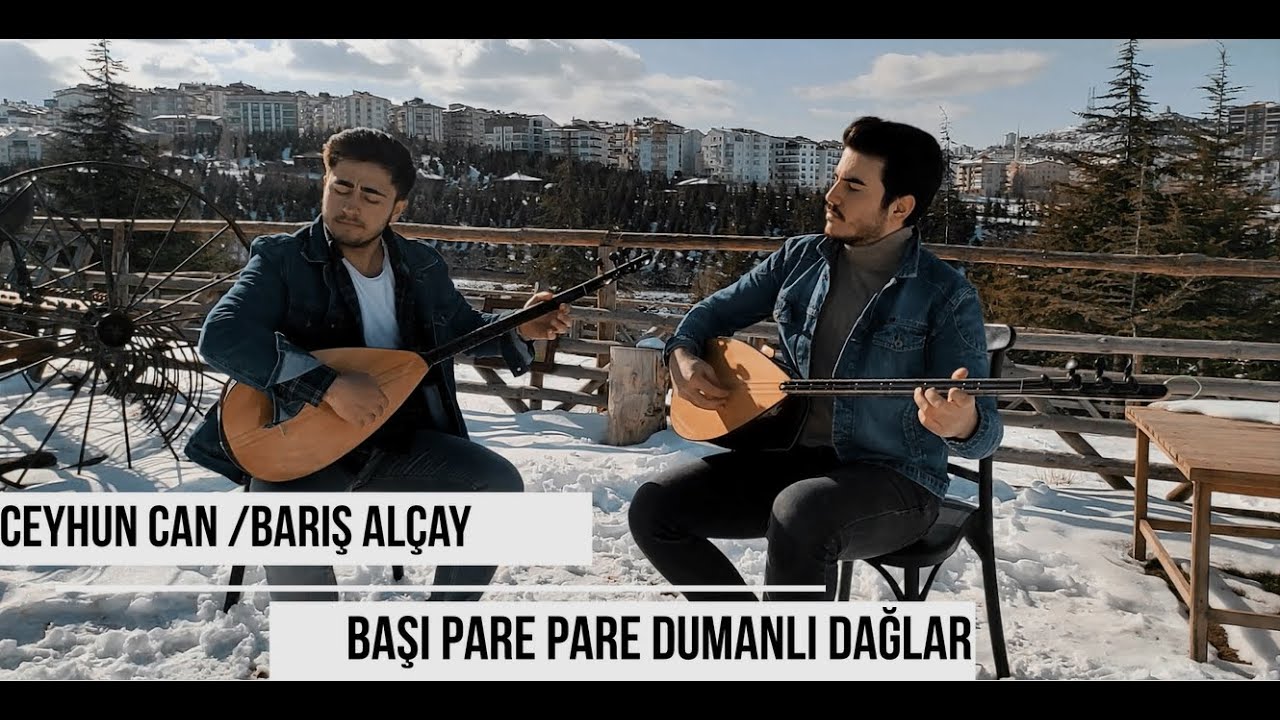 Ceyhun CAN & Barış ALÇAY/Başı Pare Pare Dumanlı Dağlar