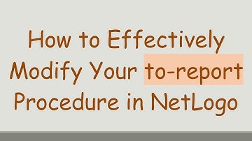 How to Effectively Modify Your to-report Procedure in NetLogo