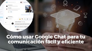 Cómo usar Google Chat para tu comunicación fácil y eficiente screenshot 4