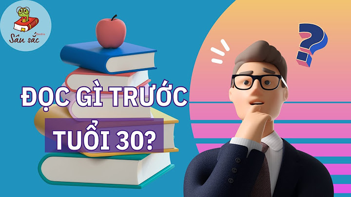 Top 10 cốn sách nên đọc trước tuổi 30