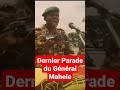 La derrire parade militaire du gnral mahele