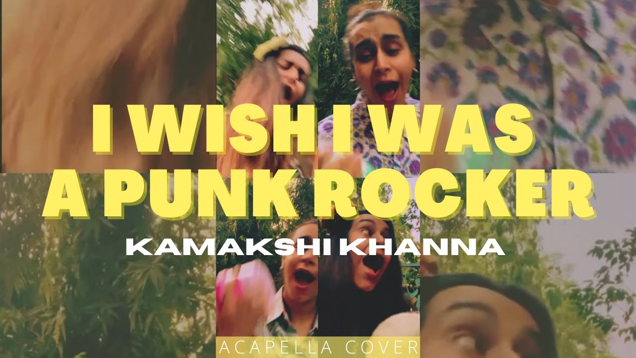 Kamakshi Khanna-I Wish I Was a Punk Rocker by Sandi Thom