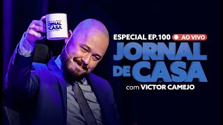 JORNAL DE CASA #100 ESPECIAL AO VIVO