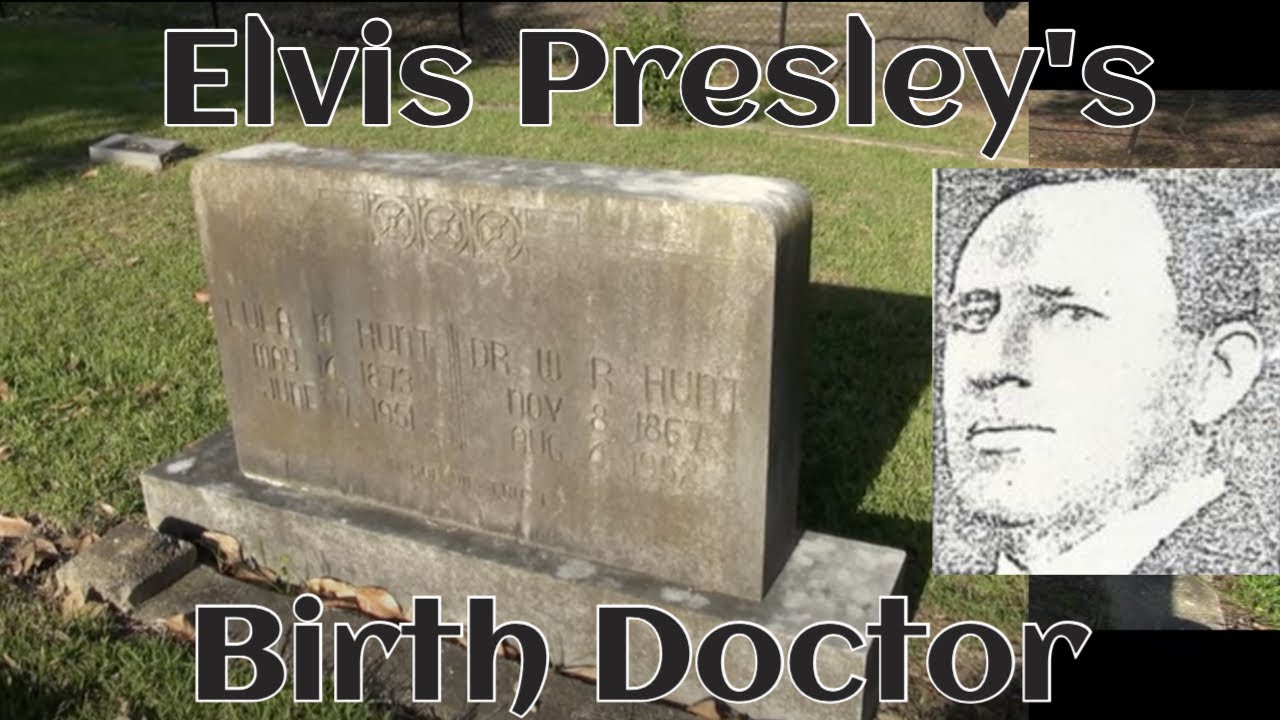 Elvis Presley Birth Doctor Hunt Grave Tupelo Mississippi The Spa Guy YouTube