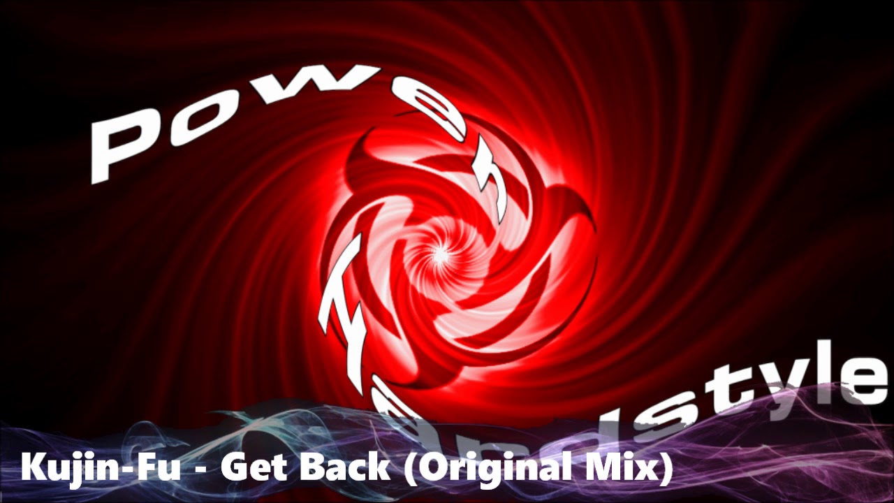 Obejrzyj Kujin Fu - Get Back (Original Mix) w YouTube Obejrzyj Kujin Fu - Get Back (Original Mix) w YouTube