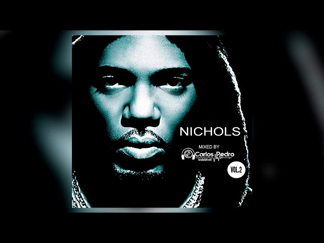 Nichols Vol 2 Mixed by Dj Carlos Pedro Indelével (2021) class=