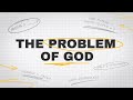 The problem of god  week 4