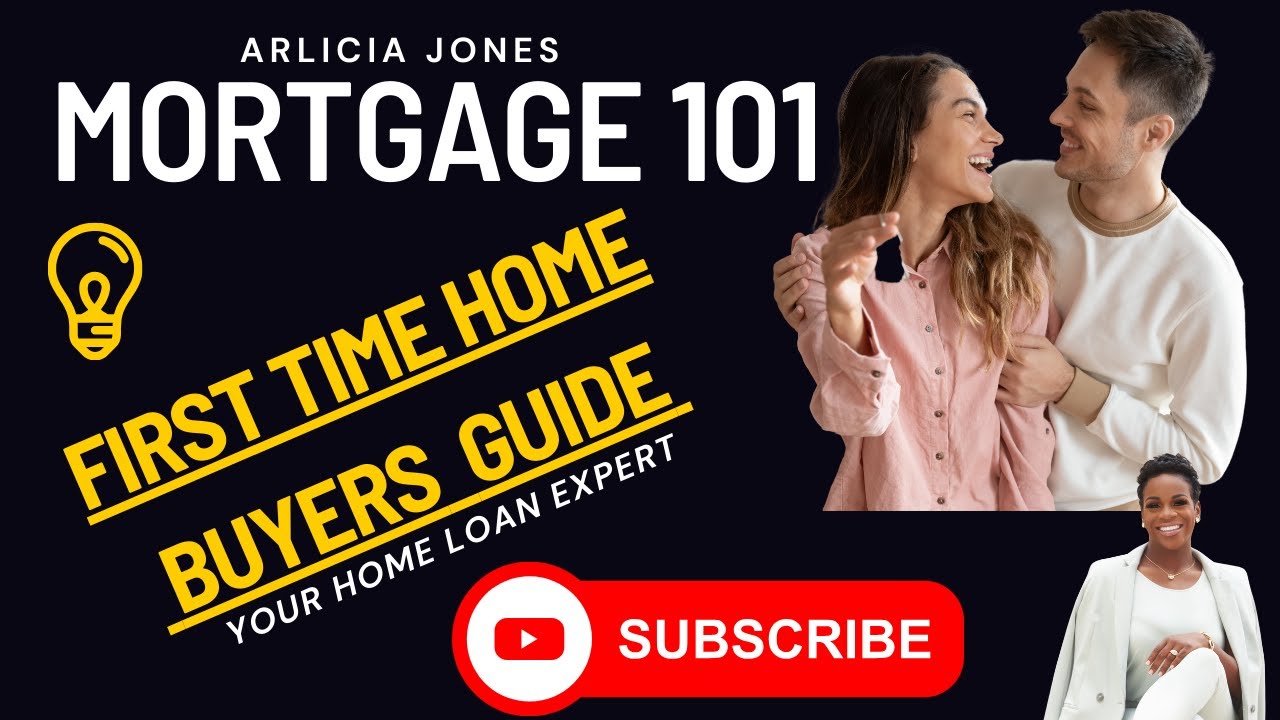 Mortgage 101: First Time Home Buyer Guide