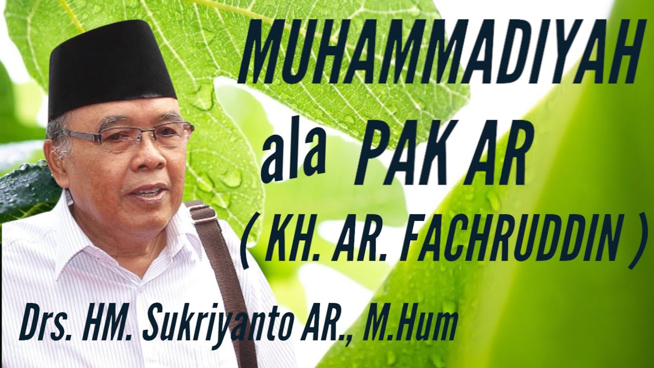 Mengenal Muhammadiyah Melalui Sosok AR Fachruddin - Drs. HM. Sukriyanto AR., M. Hum.