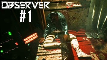 Observer - Cyberpunk Horror Game Walkthrough Part 1 (Road to Observer System Redux)