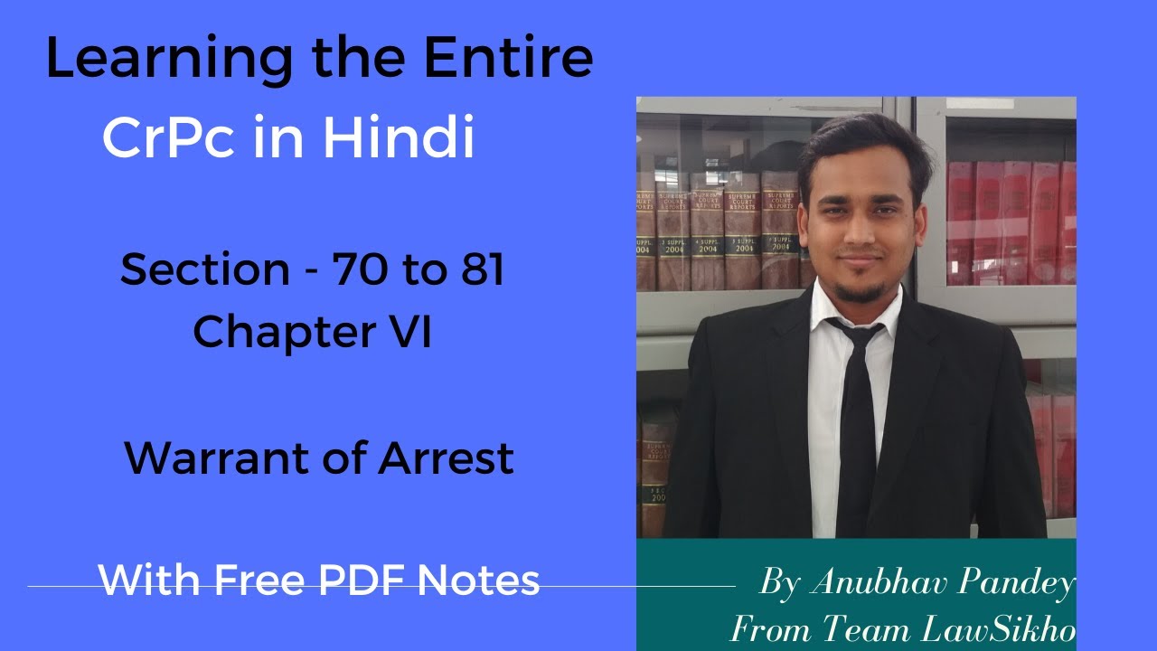 Learning the Entire CrPC in Hindi - Section - 70 to 81 Chapter VI Warrant of Arrest