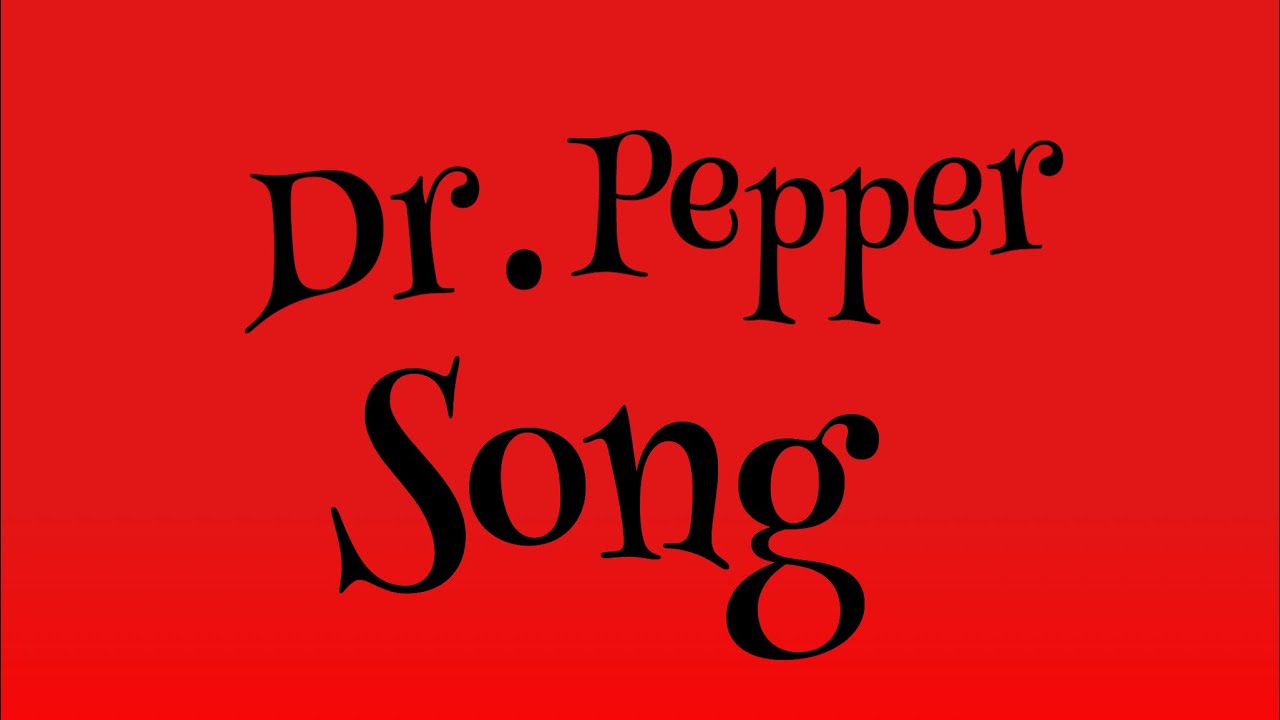 Dr Pepper song YouTube