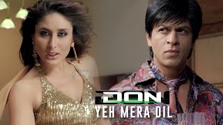 Yeh Mera Dil | 4K | Don | 2006
