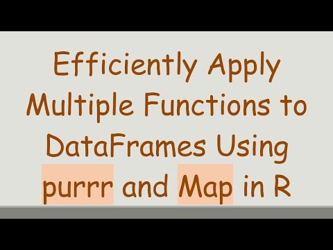 Efficiently Apply Multiple Functions to DataFrames Using purrr and Map in R
