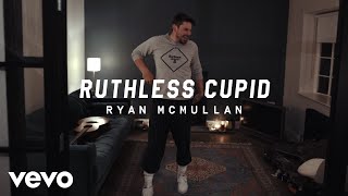 Watch Ryan Mcmullan Ruthless Cupid video