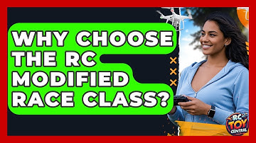 Why choose the RC Modified Race Class? - RC Toy Central