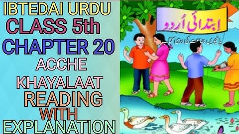 Ibtedai Urdu || Class 5th || Chapter 20 || Acche Khayalaat || Reading With Explanation || NCERT