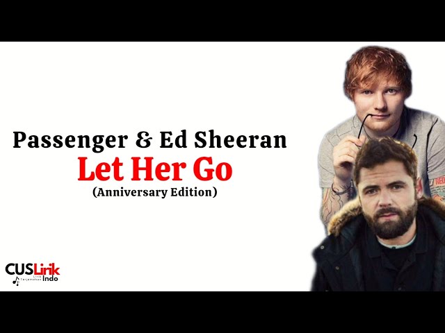 Passenger, Ed Sheeran - Let Her Go (Lirik Lagu Terjemahan) class=