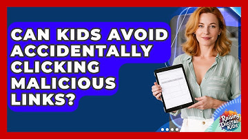 Can Kids Avoid Accidentally Clicking Malicious Links? - Raising Digital Kids