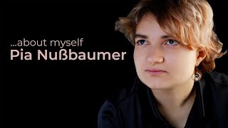 Pia Nußbaumer : about myself