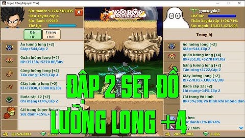 NGỌC RỒNG NGUYÊN THUỶ - MỞ GIỚI HẠN SỨC MẠNH...VÀ NÂNG ĐỒ LƯỠNG LONG +4 KHÔNG XỊT CHO SƯ PHỤ VÀ ĐỆ..